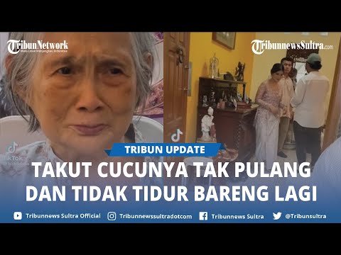 Viral Nenek Nangis Lihat Cucu Lamaran, Takut Cucunya Tidak Pulang Dan Tidak Bisa Tidur Bareng Lagi