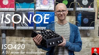 Video thumbnail for ISONOE's ISO420 is a DJ mixer for audiophiles by Darko Audio