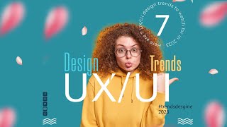 7 UX/UI design trends to watch in 2023 | ui/ux design trends | ui trends 2023 | ui design styles