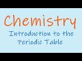 Chemistry - Introduction to the Periodic Table
