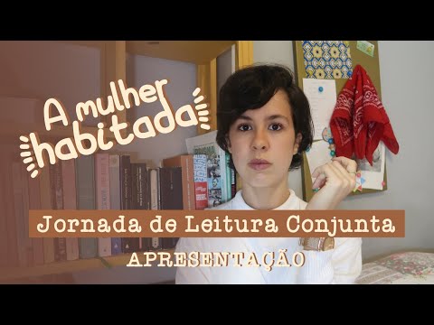 Jornada de Leitura Conjunta: A mulher habitada | Apresentação