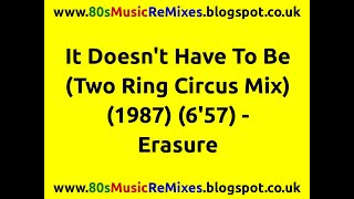 It Doesn&#39;t Have To Be (Two Ring Circus Mix) - Erasure | 80s Club Mixes | 80s Club Music | 80s Dance