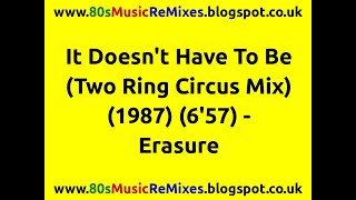 It Doesn&#39;t Have To Be (Two Ring Circus Mix) - Erasure | 80s Club Mixes | 80s Club Music | 80s Dance