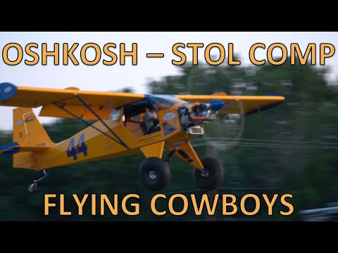 Oshkosh STOL Comp & Meeting the Flying Cowboys