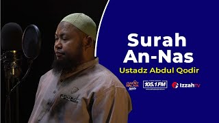Download lagu Ustadz Abdul Qodir - Surah An Nas - Juz 30 mp3 Download lagu Ustadz Abdul Qodir - Surah An Nas - Juz 30 mp3