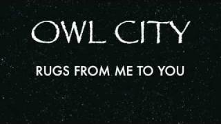Owl City - Rugs From Me TO you