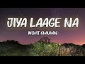 Jiya Laage Na Lyric - Shilpa Rao, Mohit Chauhan, Rochak Kohli | Isha Malviya,Parth Samthaan