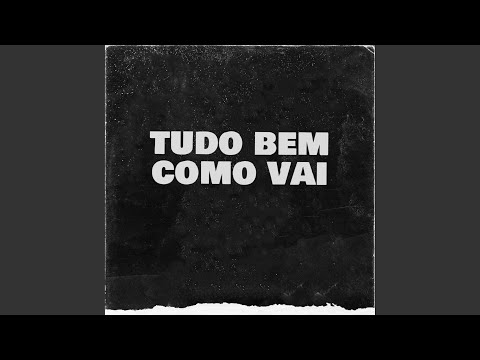 Tudo Bem, Como Vai? (feat. IG Mc, Marks & Ds)