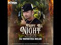 Party All Night || Boss || Honey Singh || Akshay Kumar & Sonakshi Sinha || Remix || Dj Monster Delhi
