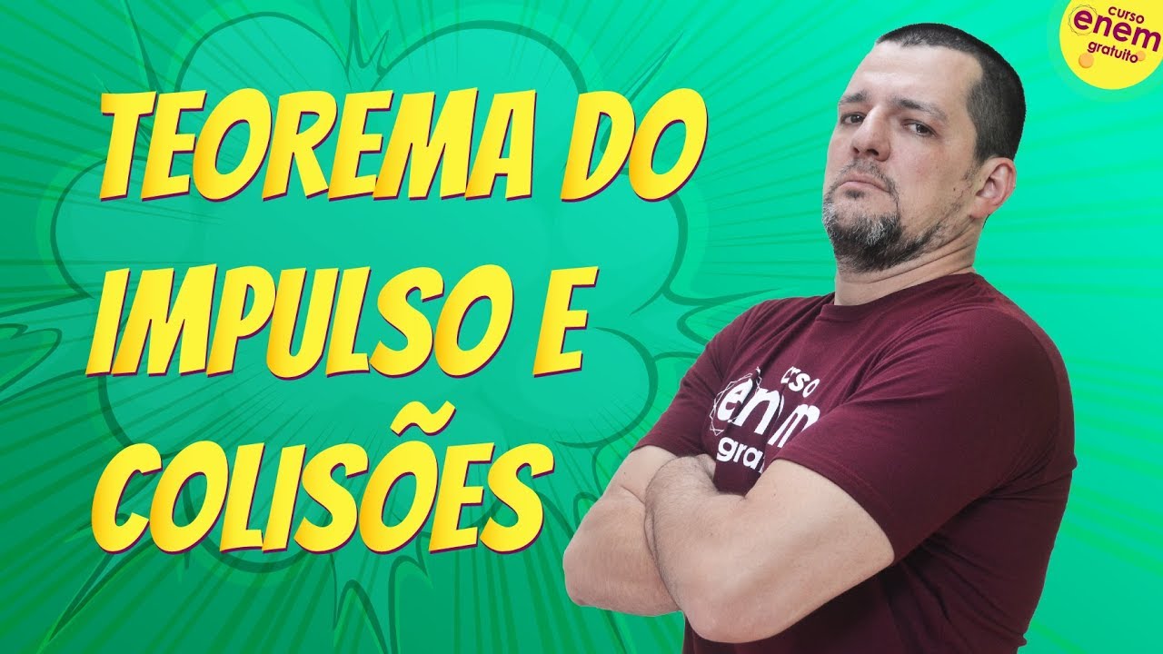DINÂMICA IMPULSIVA: TEOREMA DO IMPULSO E COLISÕES | Resumo de Física para o Enem