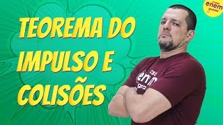 DINÂMICA IMPULSIVA: TEOREMA DO IMPULSO E COLISÕES | Resumo de Física para o Enem