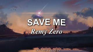 ✨Save Me - Remy Zero - Video Lyrics✨