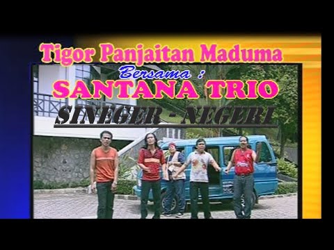 Trio Santana Feat Tigor panjaitan - Sineger-neger ( Official Music video )