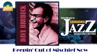 Dave Brubeck - Keepin' Out of Mischief Now (HD) Officiel Seniors Jazz