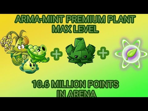 OP ARMA-MINT FAMILY!| MAX LEVEL PREMIUM PLANT IN ARENA| ARMA-MINT FAMILY| PLANS VS ZOMBIES 2|