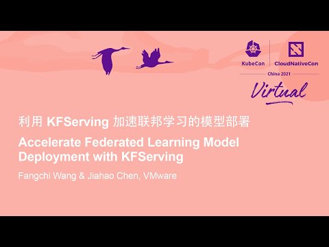 Accelerate Federated Learning Model Deployment with KServe (KFServing) - Fangchi Wang & Jiahao Chen