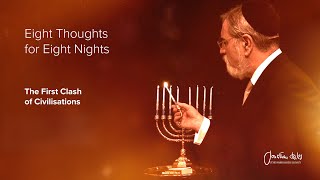 ההתנגשות הראשונה של הציוויליזציות | הרב סאקס | חנוכה