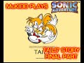McKidd Plays Sonic Adventure Tails Story Finale LP Part 10
