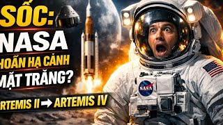🚀 SỐC: NASA HOÃN HẠ CÁNH MẶT TRĂNG? SỰ THẬT ARTEMIS II → IV