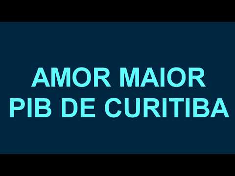 AMOR MAIOR - PIB CURITIBA áudio