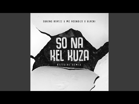 So Na Kel Kuza (Remix)