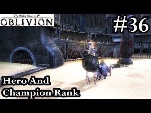 Elder Scrolls IV Oblivion - Hero And Champion Rank Arena Quest - Walkthrough Let's Play Part 36