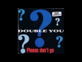 Double You - Please Don't Go (Audio)