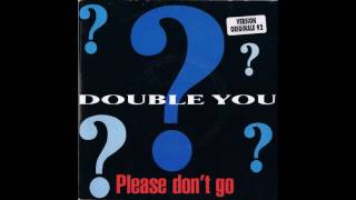 Double You - Please Don&#39;t Go (Audio)