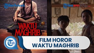 Film Genre Horor Thriller Waktu Maghrib, Tayang Perdana di Bioskop pada 9 Februari 2023
