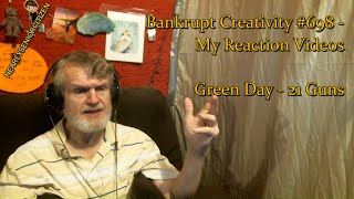 Green Day - 21 Guns : Bankrupt Creativity #698 - My Reaction Videos