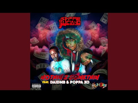 Nothin' 2 Somethin' (feat. Dai DMB & Poppa XO)