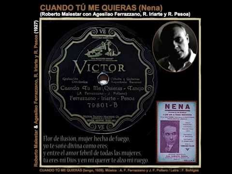 CUANDO TÚ ME QUIERAS - tango Nena -  Roberto Malestar con Agesilao Ferrazzano, Iriarte y Pesoa