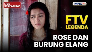 Download lagu 🔴 ROSE DAN BURUNG ELANG | LIVE FTV LEGENDA | 11 JANUARI 2026 mp3