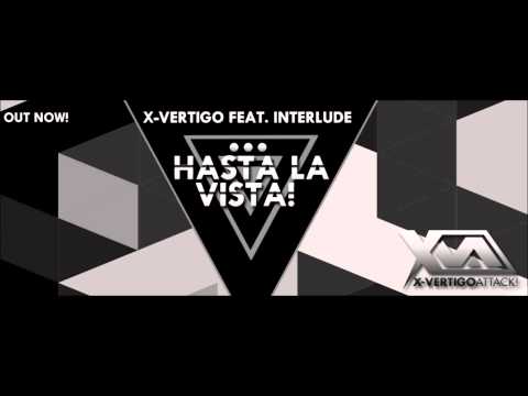 X-VERTIGO Feat. Interlude - Hasta La Vista (Original Mix)