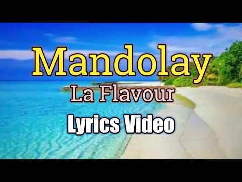 Mandolay - La Flavour (Lyrics Video)