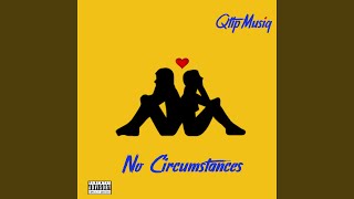 No Circumstances Music Video