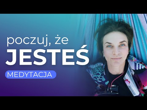 Medytacja wspierająca emocjonalnie - poczuj, że jesteś i odzyskaj spokój w każdej komórce ciała