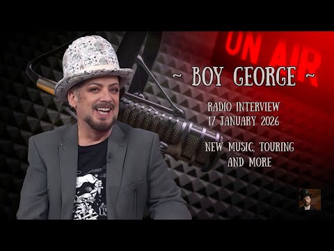BOY GEORGE TALKS NEW MUSIC, TOURING AND MORE | RADIO INTERVIEW | 17 JAN 2026