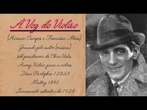 A Voz do Violão - Francisco Alves [Chico Viola] (1928)