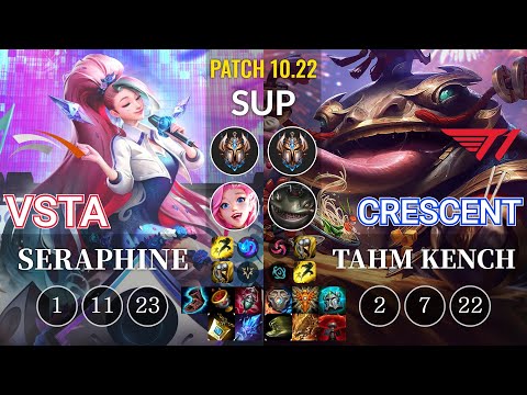 HLE Vsta Seraphine vs T1 Crescent Tahm Kench Sup - KR Patch 10.22