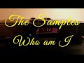 The Samples - Who am I?  : Not a vinyl rip. Actually from a CD  **gasp**
