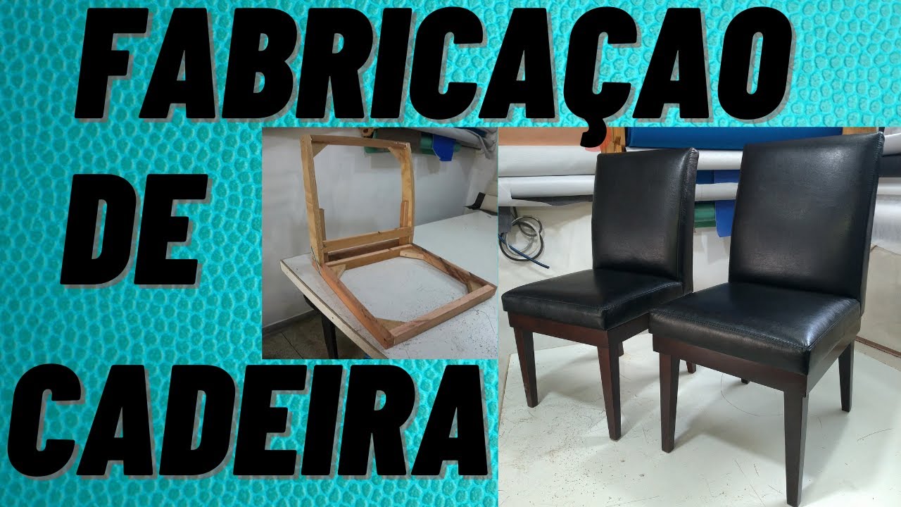 FABRICAÇAO DE CADEIRA