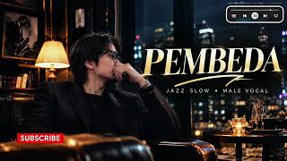 Download lagu PEMBEDA — Jazz Smooth Male Vocal | Slow Jazz untuk Menemani santai anda mp3