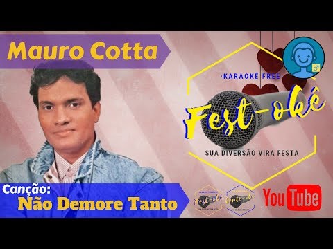 Karaokê Mauro Cotta - Não Demore Tanto