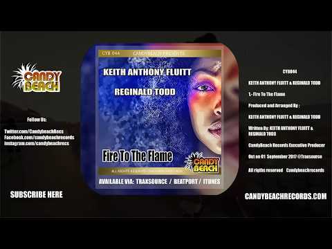 KEITH ANTHONY FLUITT & REGINALD TODD (Fire To The Flame)