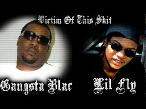 Gangsta Blac & Lil Fly - Victim Of This Shit