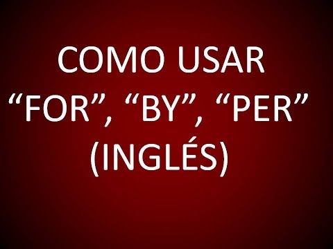 Inglés Americano - For, By, Per (Lección 106)