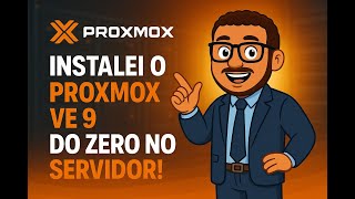 Proxmox VE 9 do Zero! Instalação Completa no Servidor