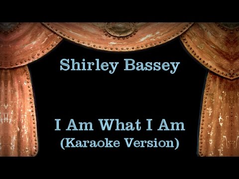 Shirley Bassey - I Am What I Am - Lyrics (Karaoke Version)