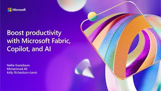 Boost productivity with Microsoft Fabric​ Copilot and AI | BRK197
